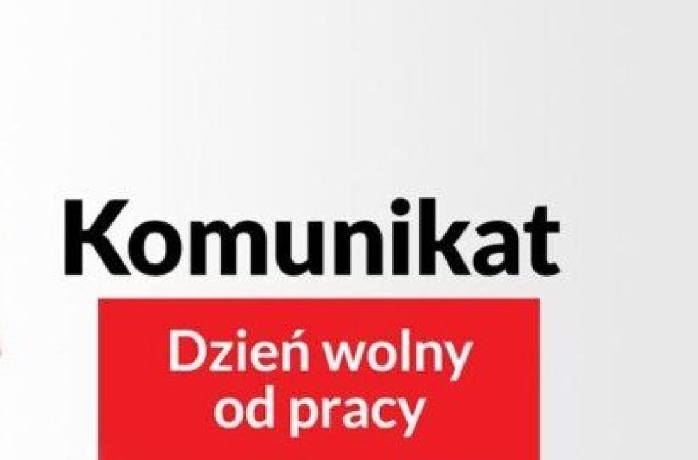 Komunikat dzień wolny od pracy